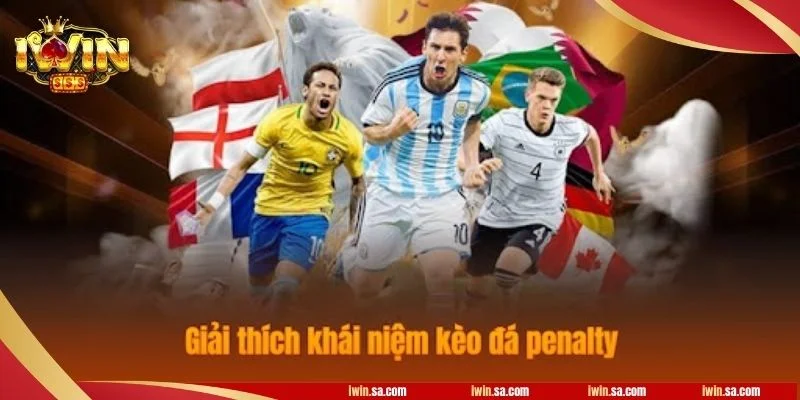 Kèo Penalty Là Gì? Khái Niệm, 5 Mẹo Chơi Thông Thái Từ iWin 1 Kèo Penalty là gì là câu hỏi được nhiều người quan tâm.